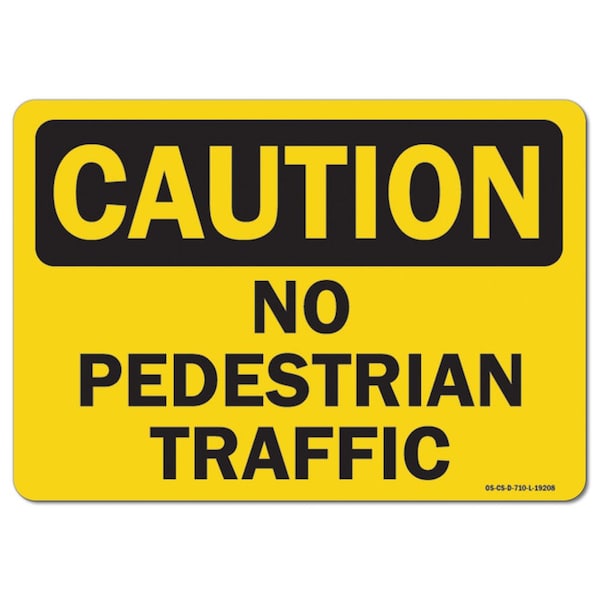 Signmission OSHA Caution, 7" Height, Rigid Plastic, 10" x 7", Landscape, No Pedestrian Traffic OS-CS-P-710-L-19208 - main
